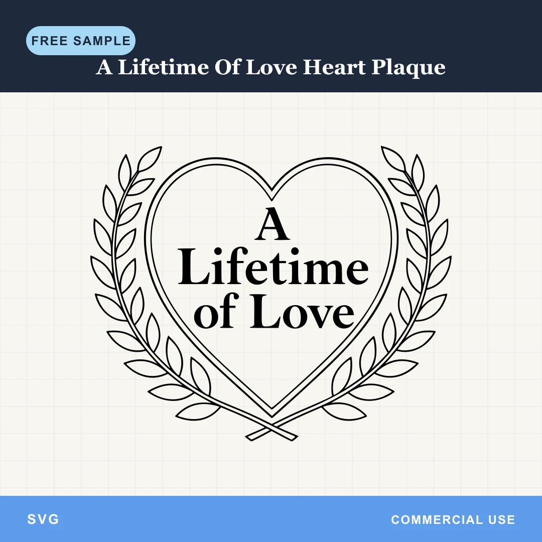 Free A Lifetime Of Love Heart Plaque SVG