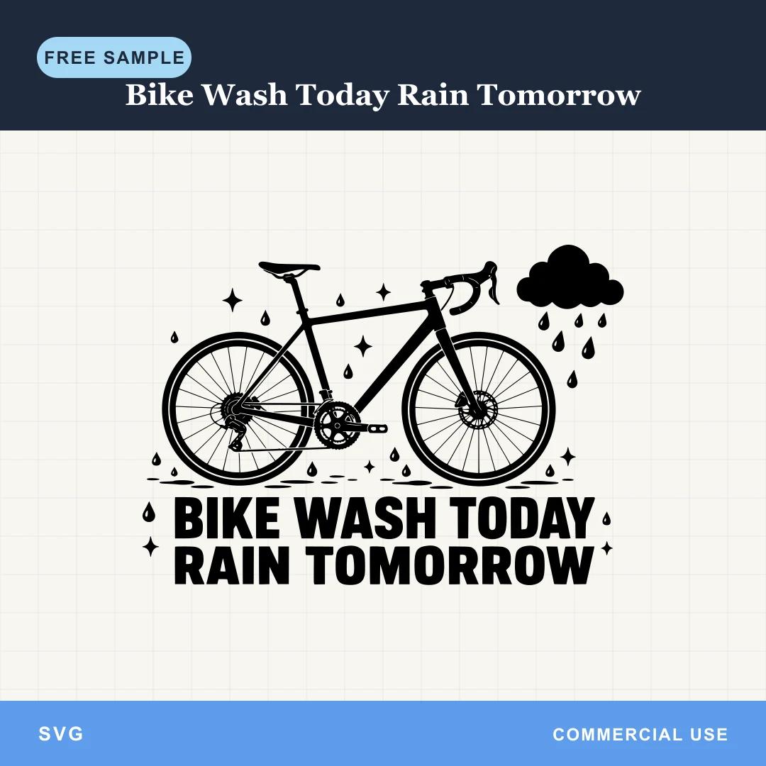 Free Bike Wash Today Rain Tomorrow SVG