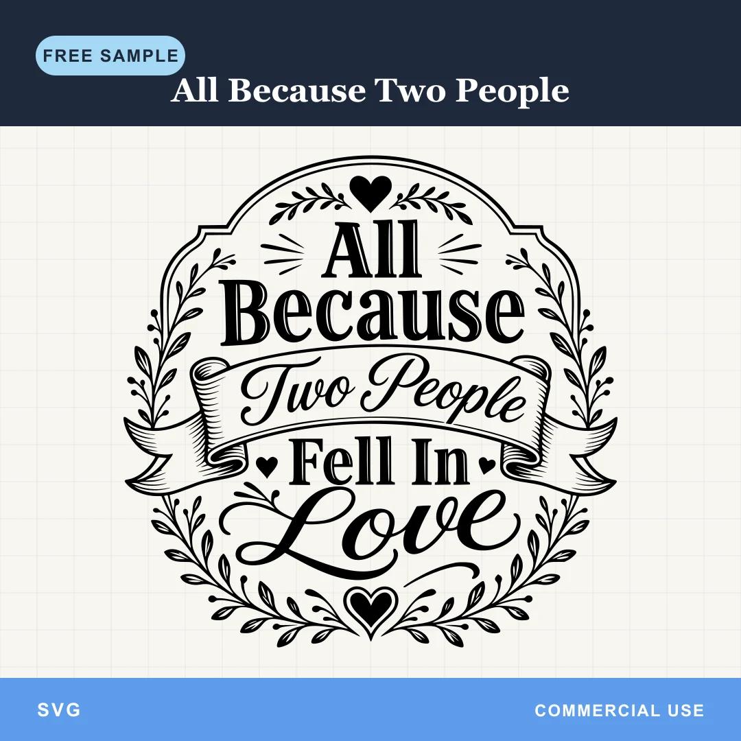 Free All Because Two People SVG