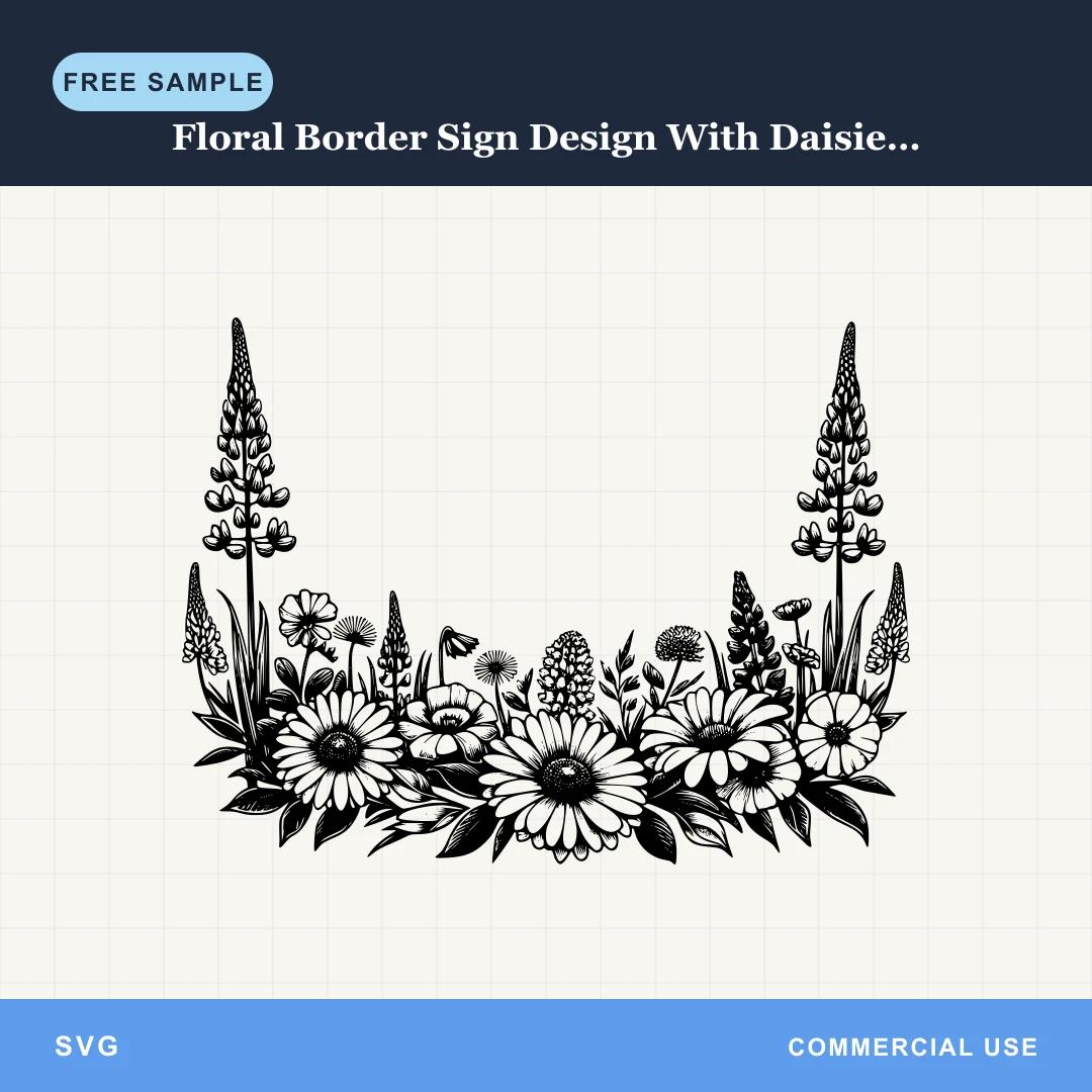 Free Floral Border Sign Design With Daisies And Lupines SVG