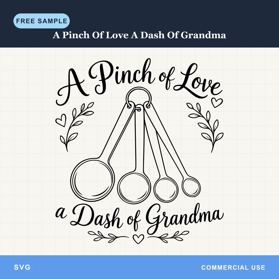Free A Pinch Of Love A Dash Of Grandma SVG