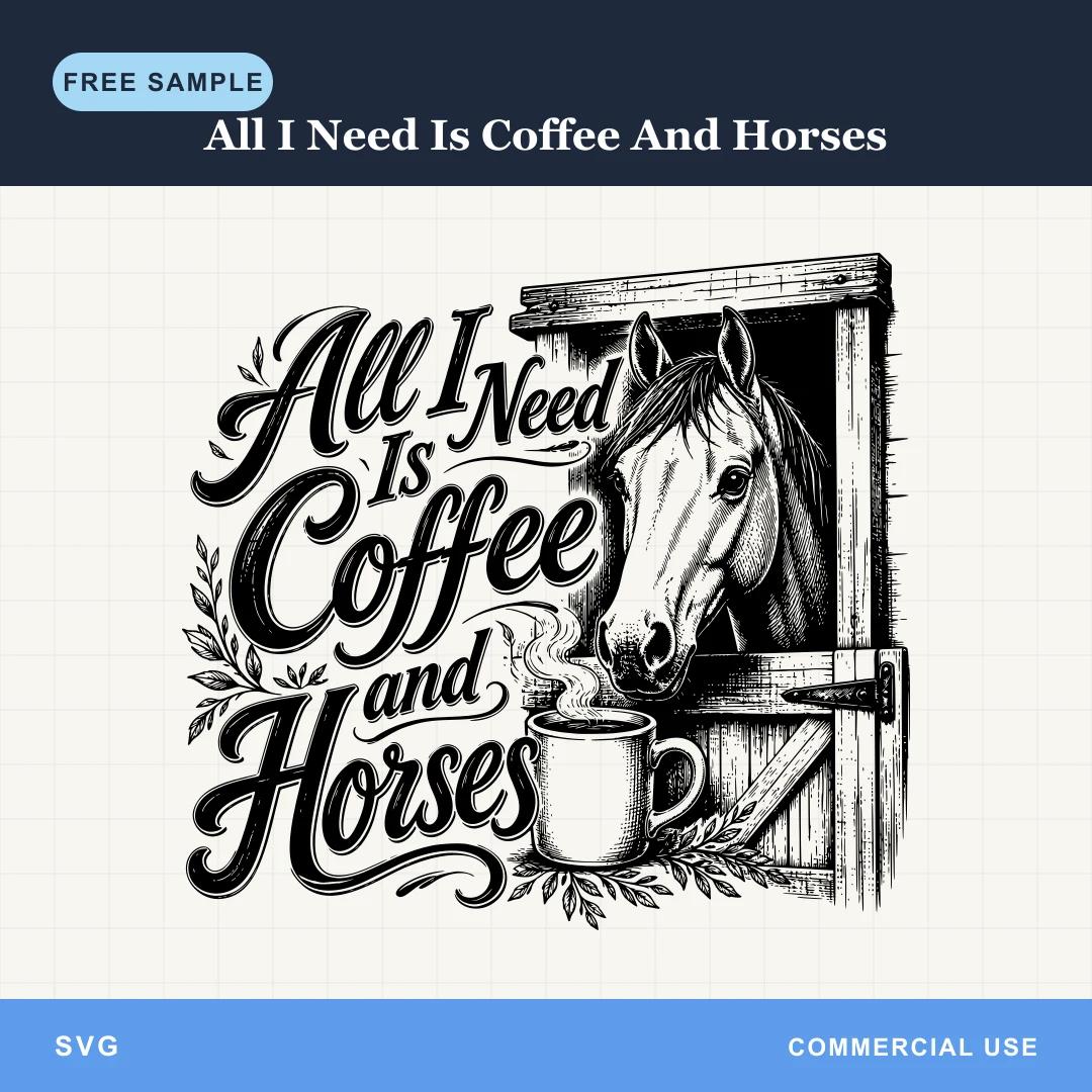 Free All I Need Is Coffee And Horses SVG