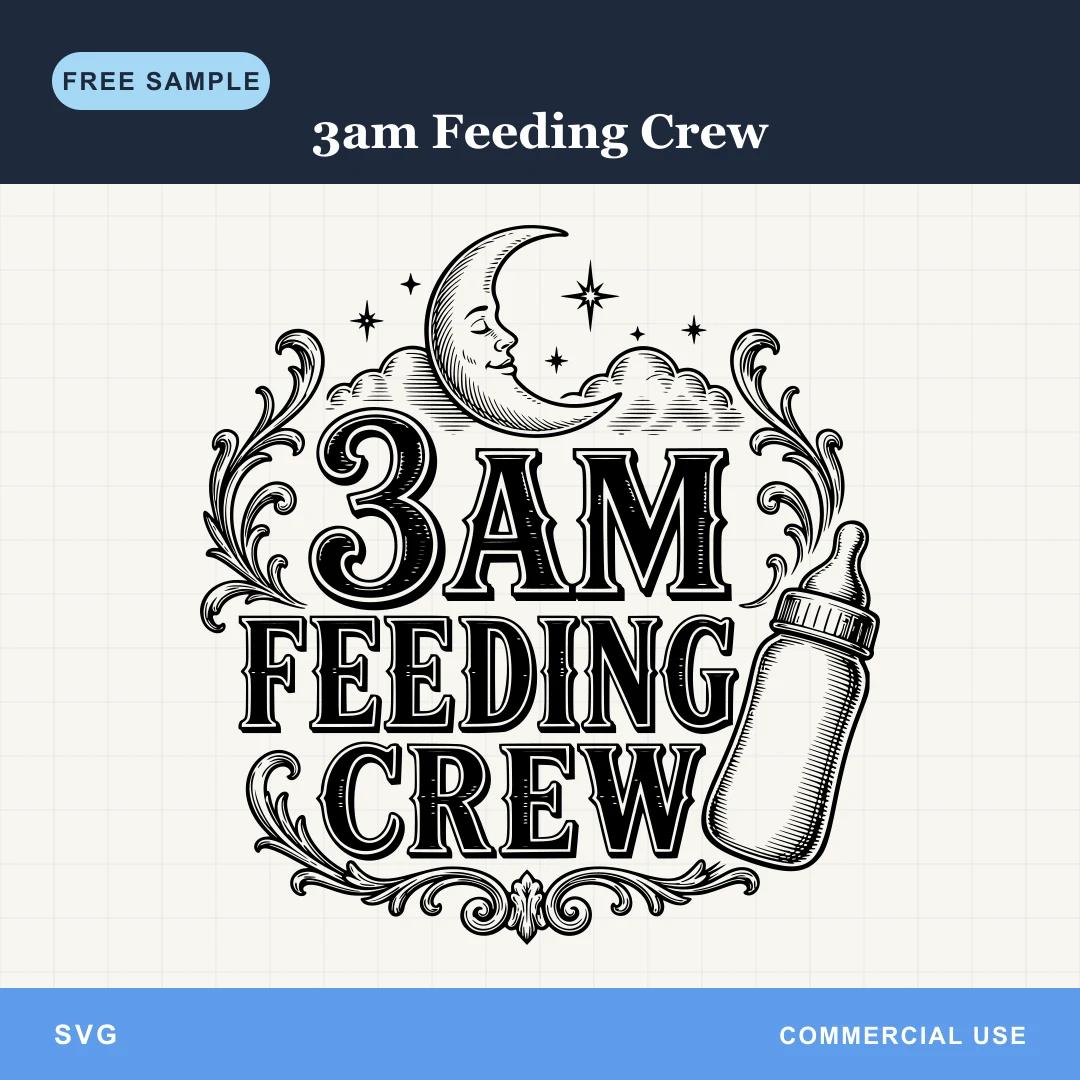 Free 3am Feeding Crew SVG