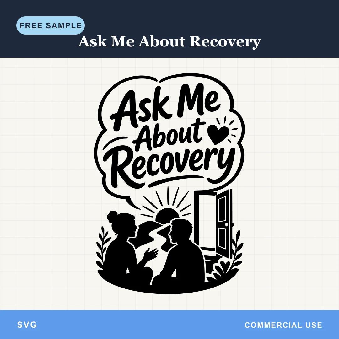 Free Ask Me About Recovery SVG sample