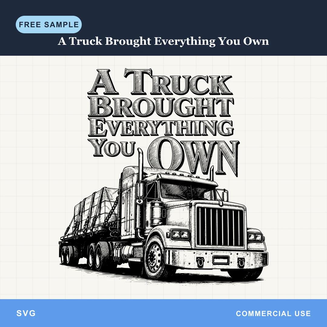 Free A Truck Brought Everything You Own SVG