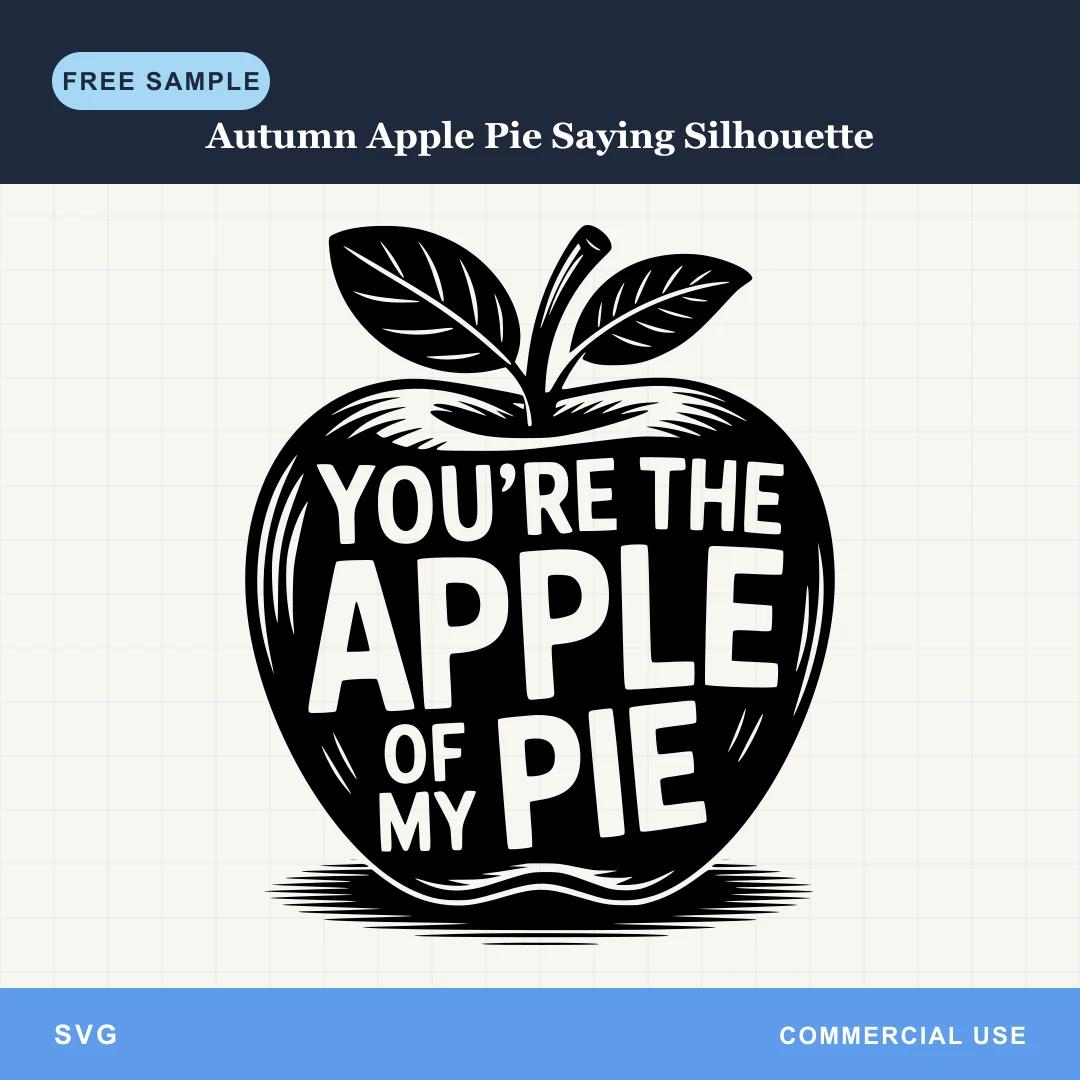 Free Autumn Apple Pie Saying Silhouette SVG