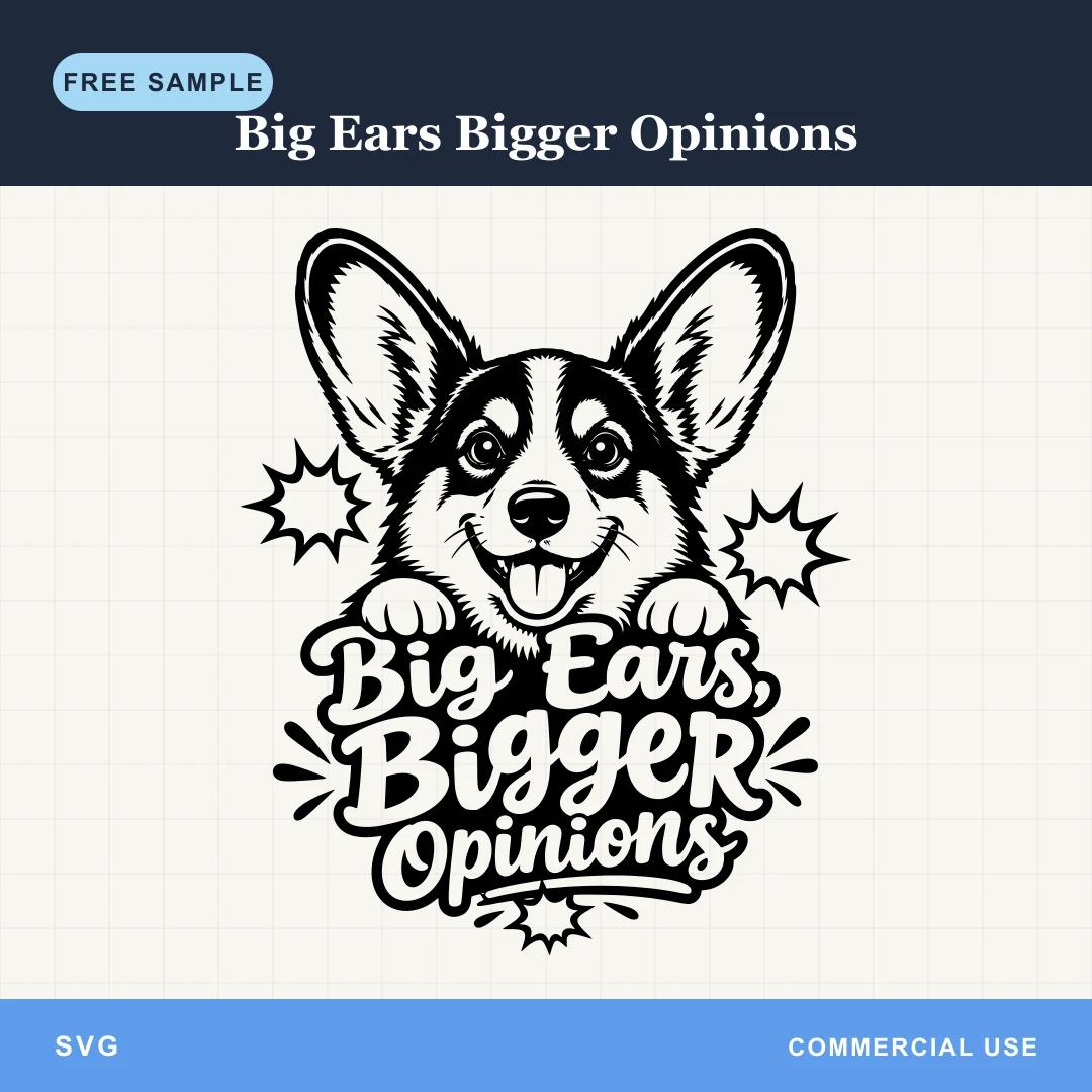 Free Big Ears Bigger Opinions SVG