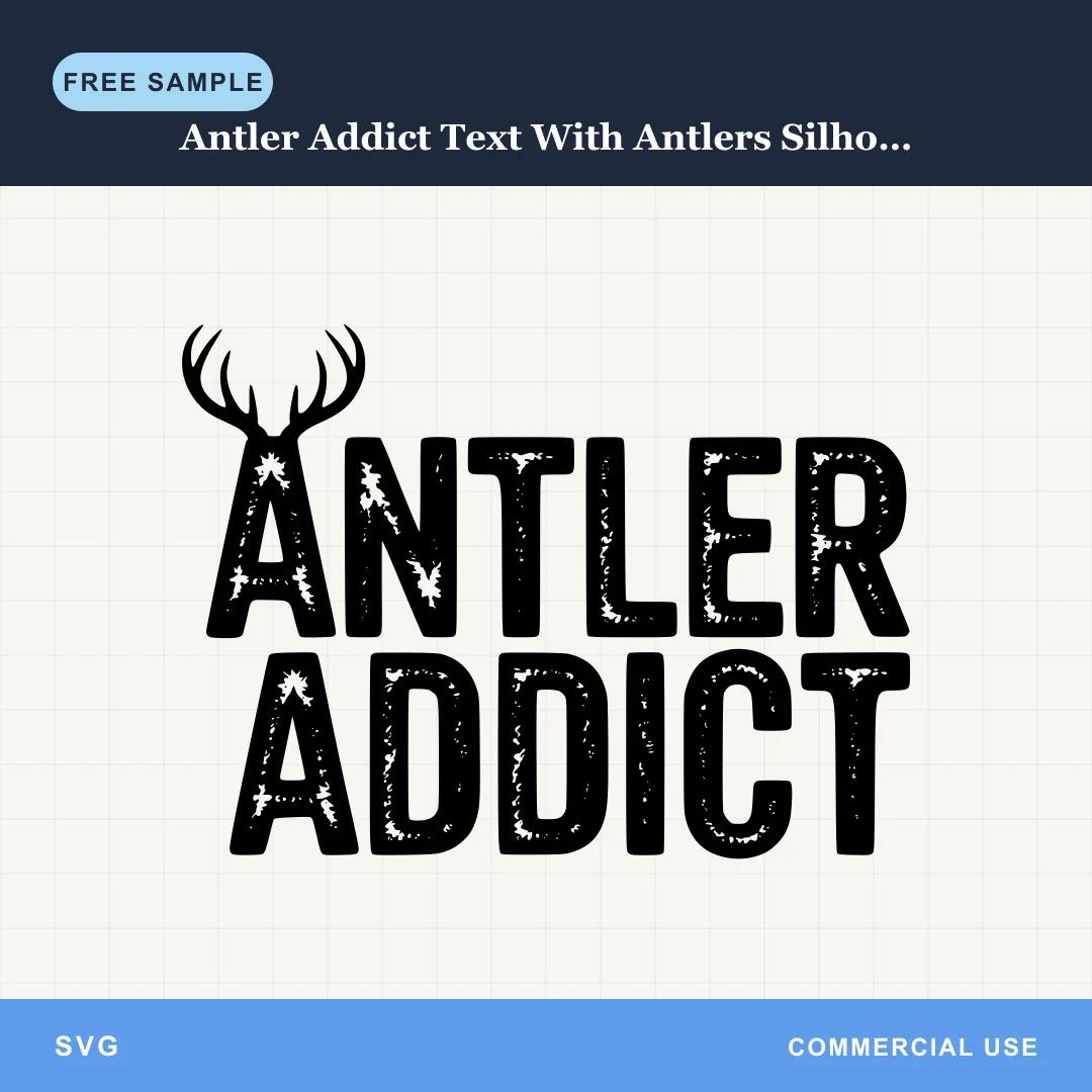 Free Antler Addict Text With Antlers Silhouette SVG