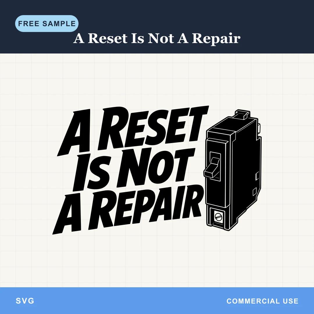 Free A Reset Is Not A Repair SVG