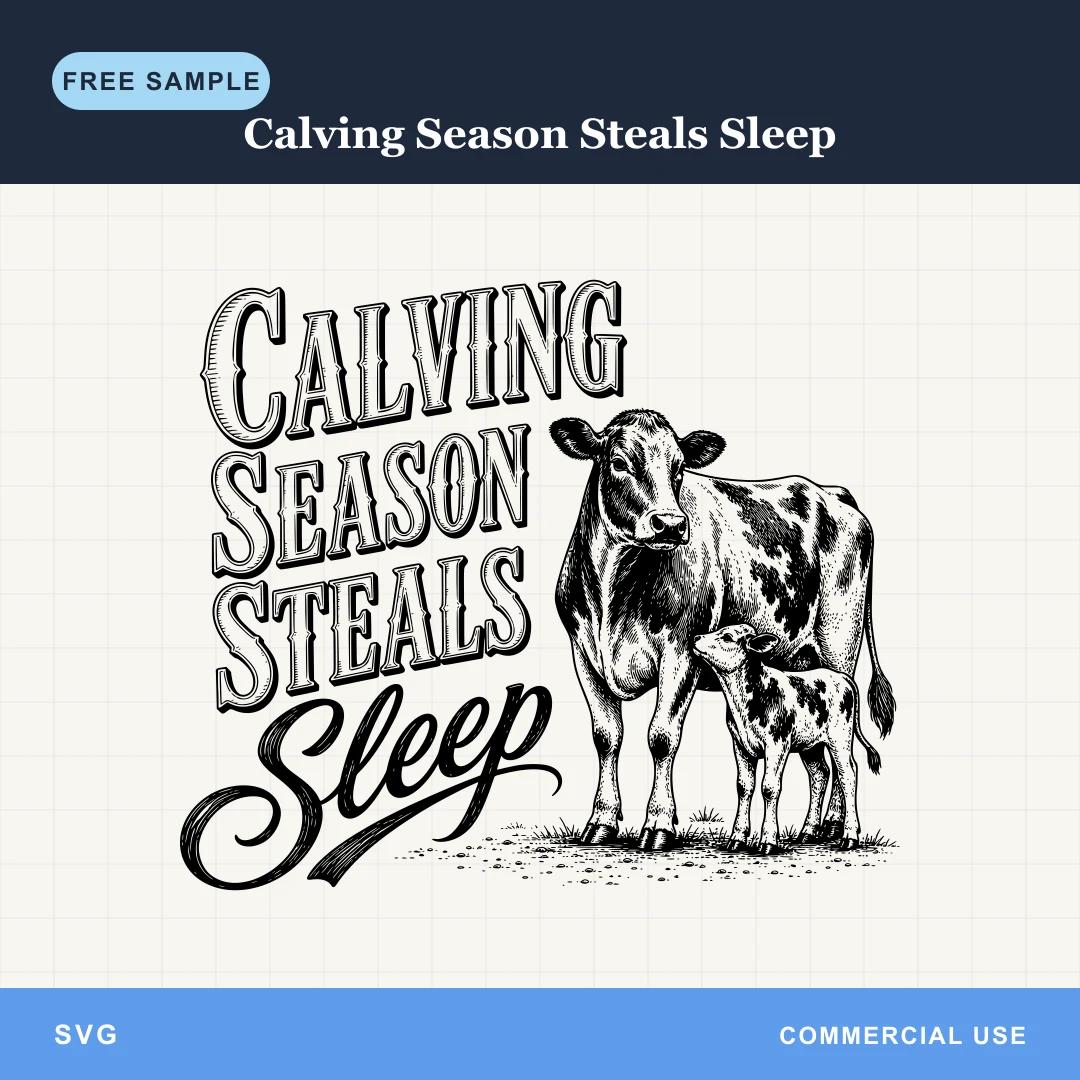 Free Calving Season Steals Sleep SVG