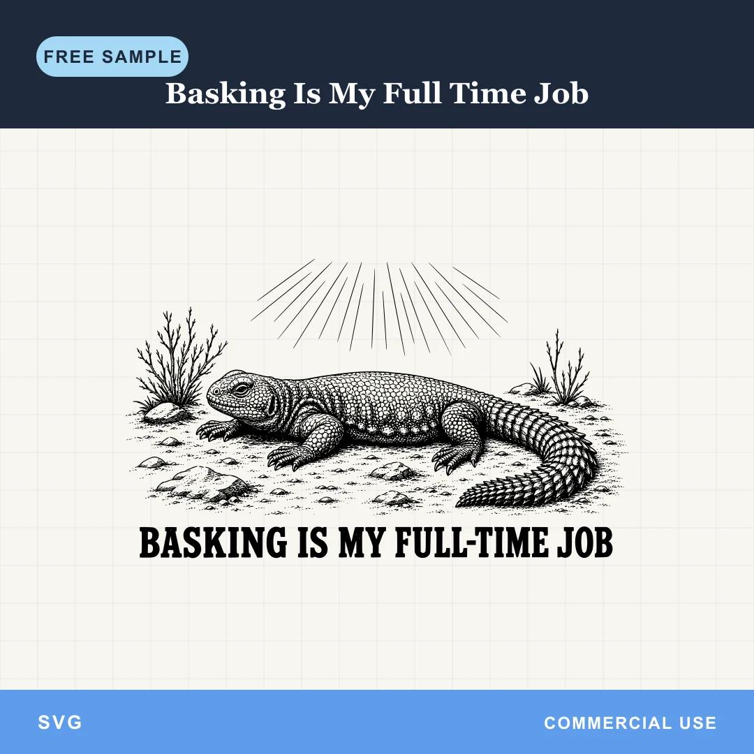 Free Basking Is My Full Time Job SVG