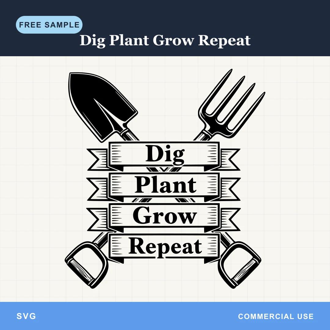 Free Dig Plant Grow Repeat SVG