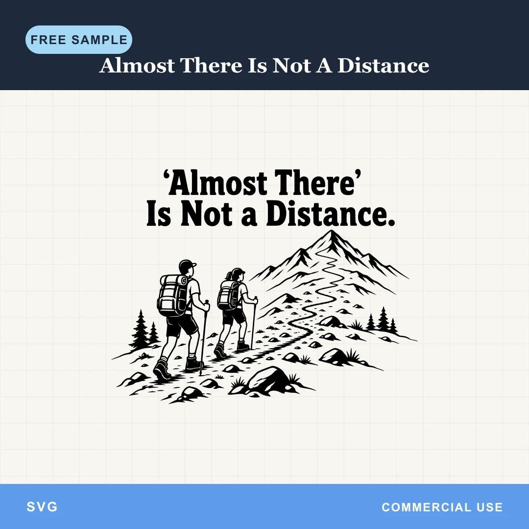 Free Almost There Is Not A Distance SVG