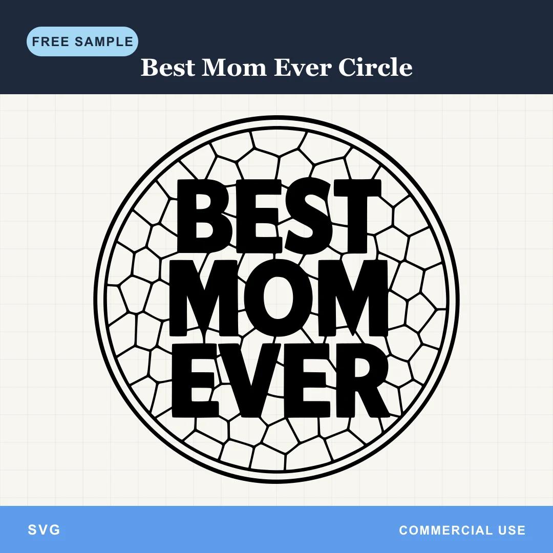Free Best Mom Ever Circle SVG