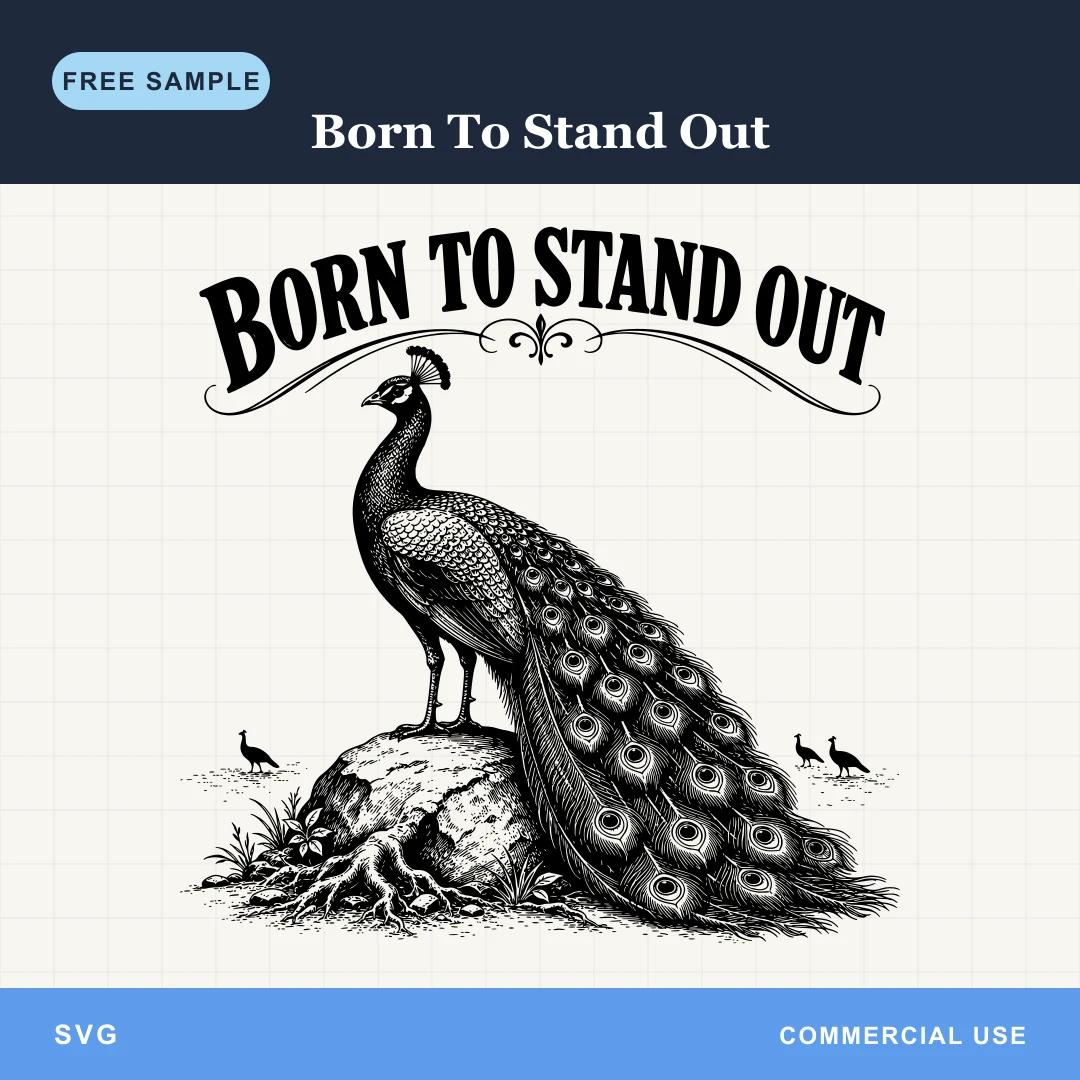 Free Born To Stand Out SVG