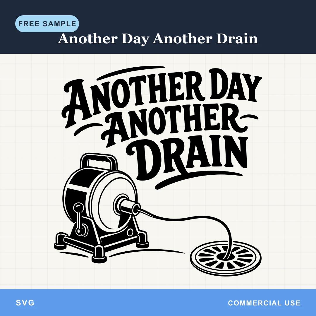 Free Another Day Another Drain SVG