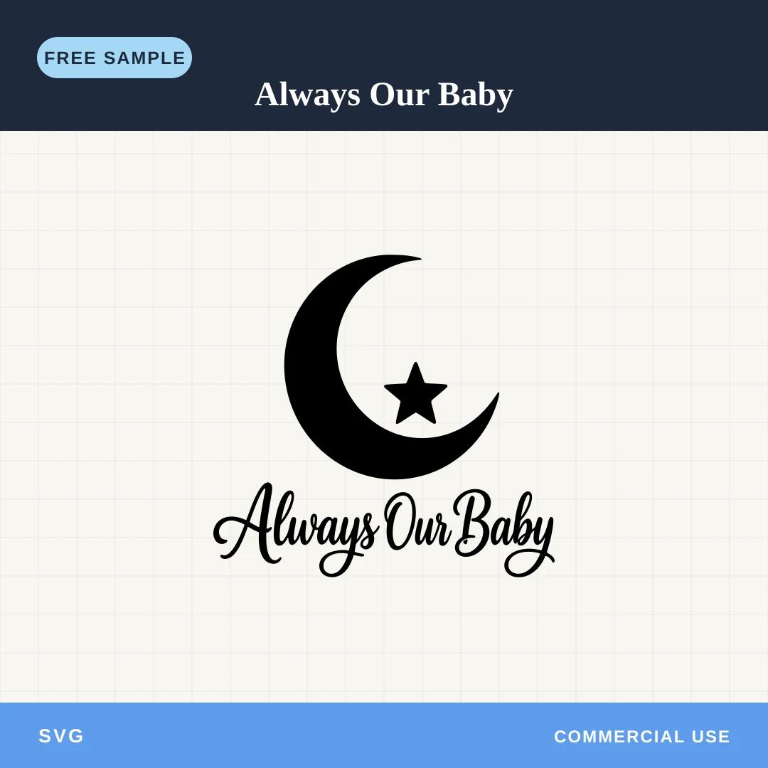 Free Always Our Baby SVG