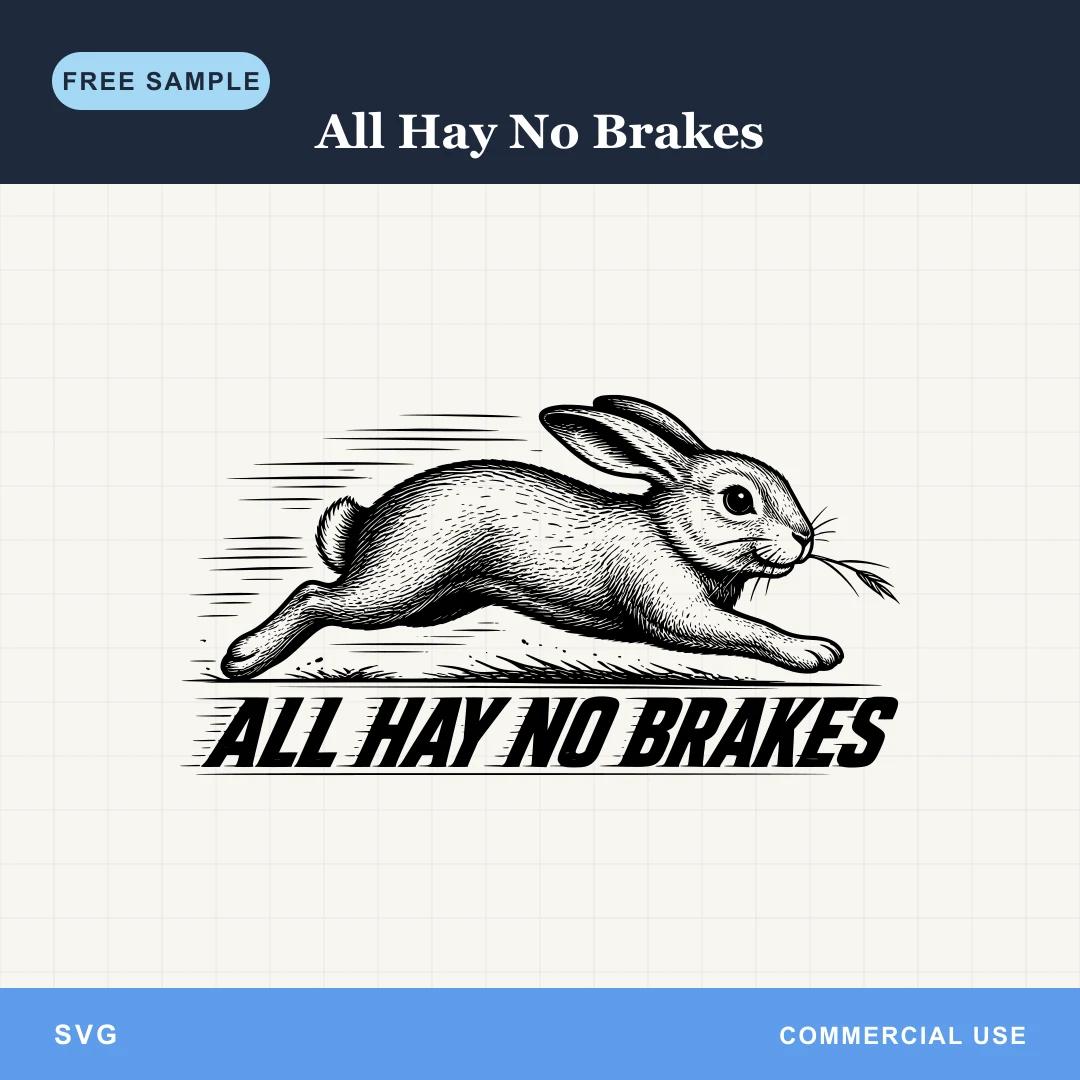 Free All Hay No Brakes SVG