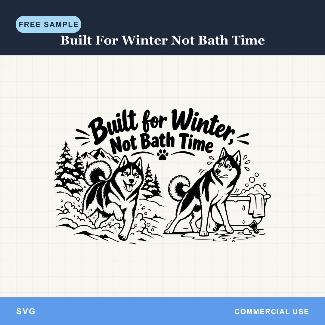 Free Built For Winter Not Bath Time SVG
