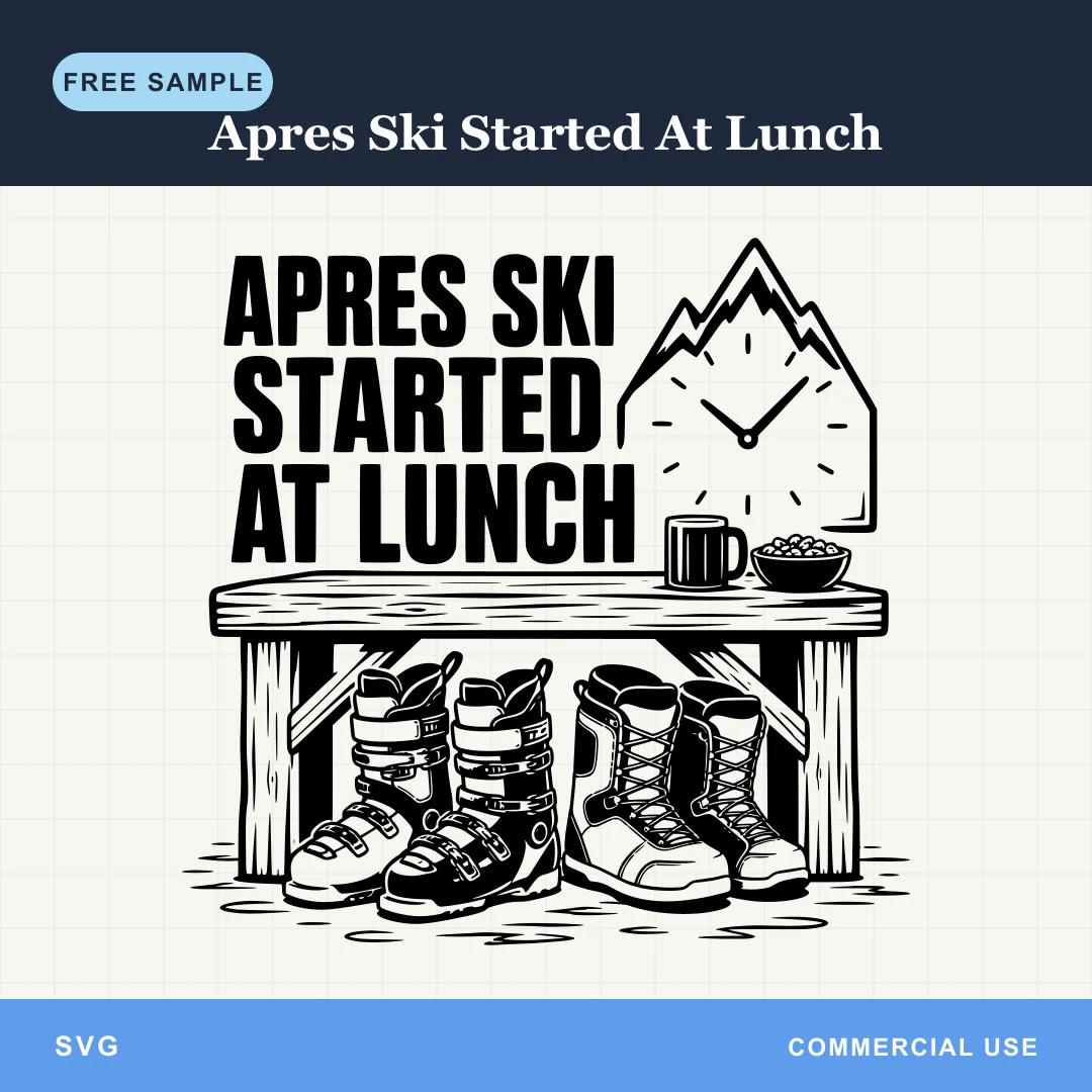 Free Apres Ski Started At Lunch SVG
