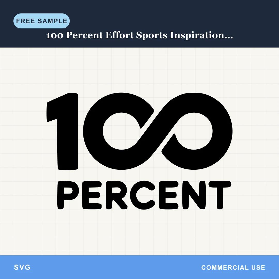 Free 100 Percent Effort Sports Inspiration Design SVG