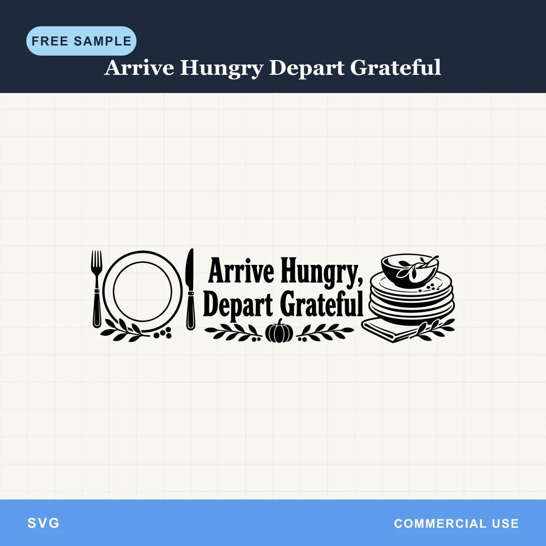 Free Arrive Hungry Depart Grateful SVG